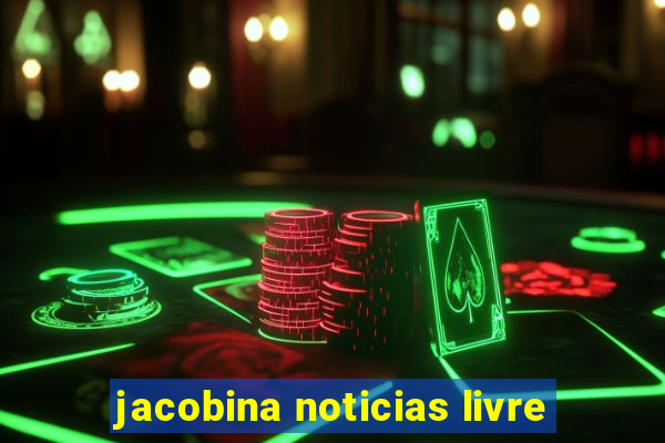 jacobina noticias livre